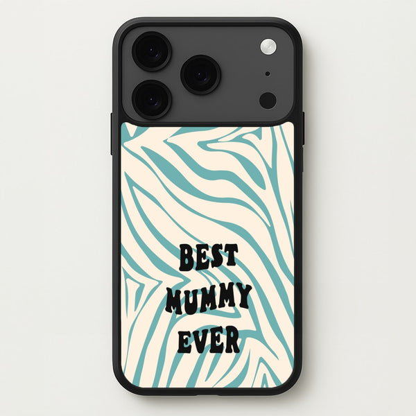 Best Mummy Ever - Personalised Mother's Day Phone Case for iPhone 17 Pro Max