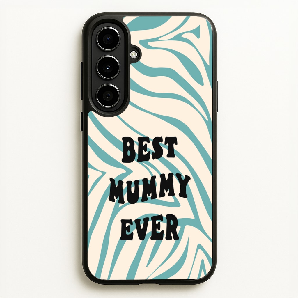 Best Mummy Ever - Personalised Mother's Day - Mother's Day Phone Case for Galaxy A56