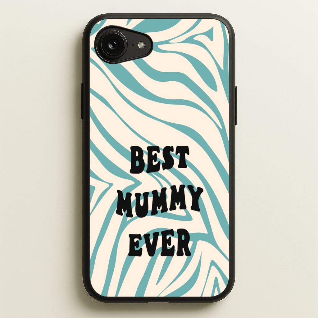 Best Mummy Ever - Personalised Mother's Day - Mother's Day Phone Case for iPhone 16e