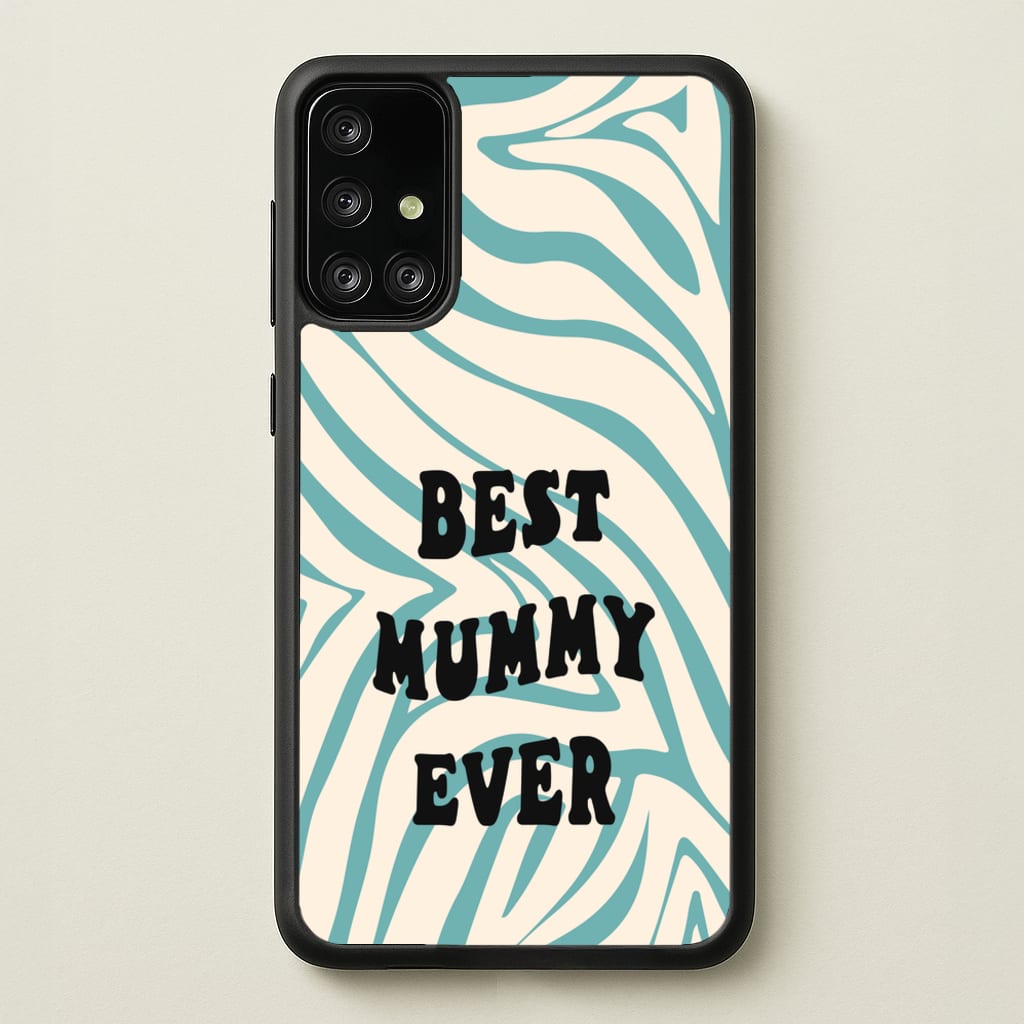 Best Mummy Ever - Personalised Mother's Day - Mother's Day Phone Case for Galaxy A71