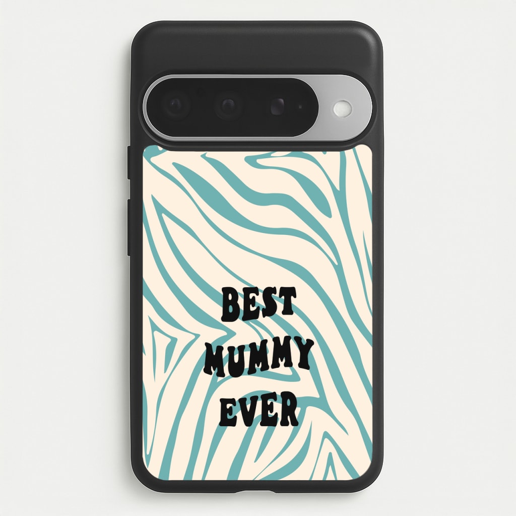 Best Mummy Ever - Personalised Mother's Day Phone Case for Google Pixel 10 Pro XL