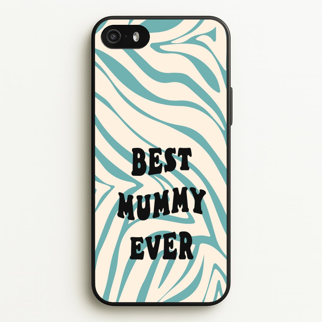 Best Mummy Ever - Personalised Mother's Day - Mother's Day Phone Case for iPhone 5 / 5s / SE 2016