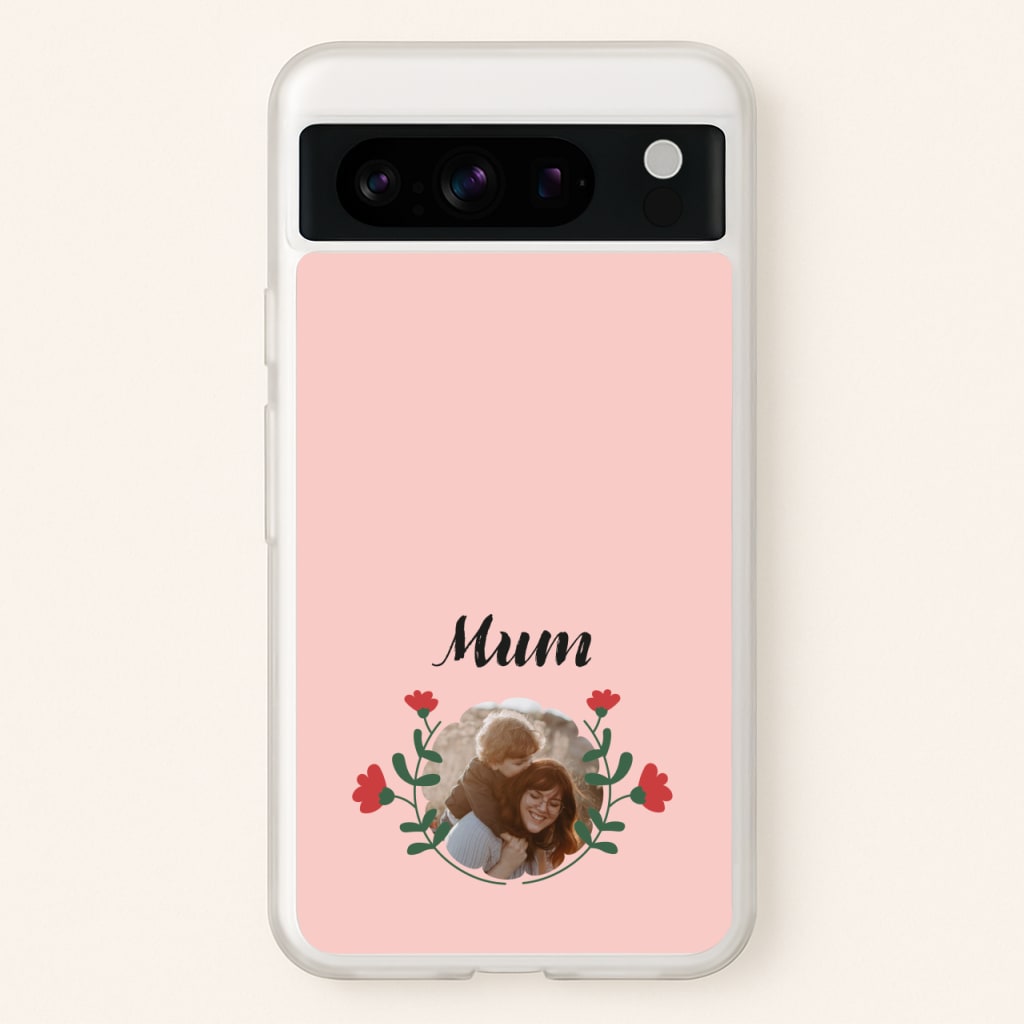 Mum Red Flowers - Personalised Mother's Day - Mother's Day Phone Case for Google Pixel 8 Pro