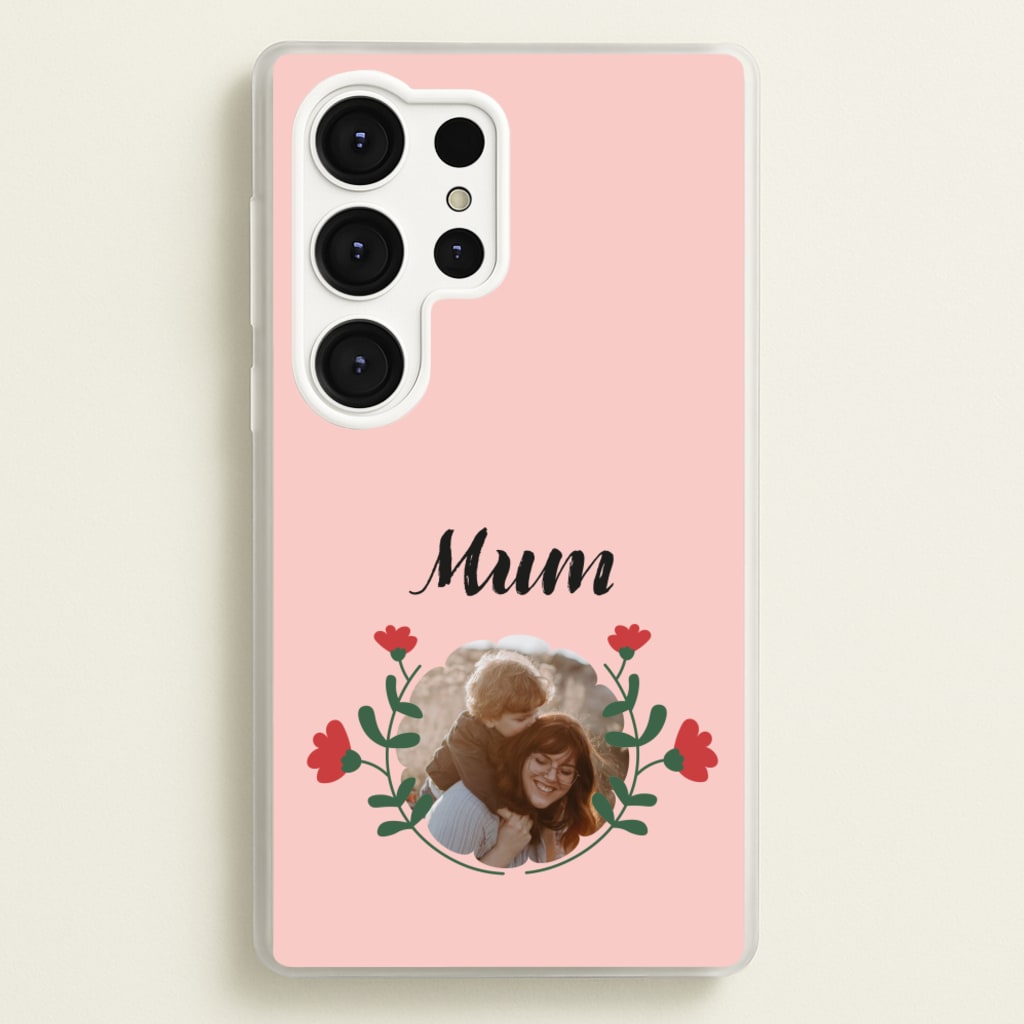Mum Red Flowers - Personalised Mother's Day - Mother's Day Phone Case for Galaxy S25 Ultra