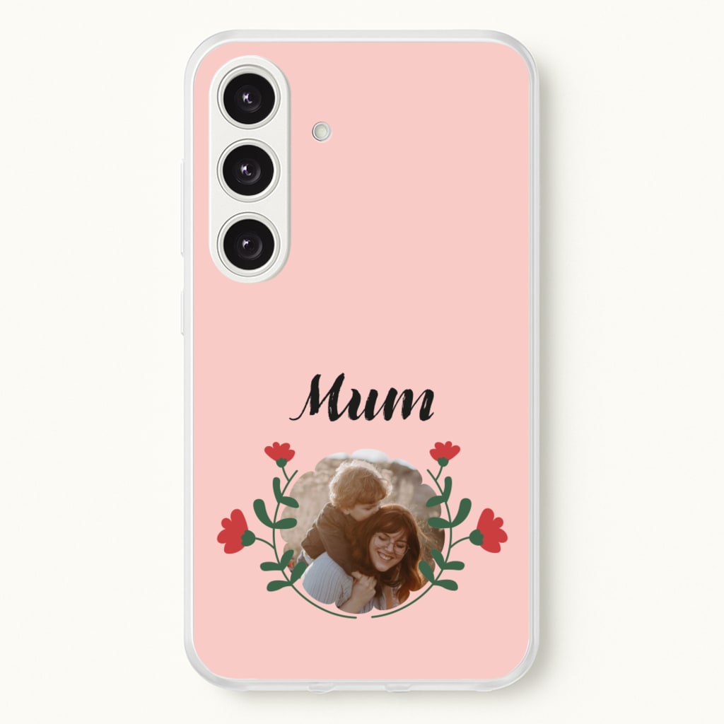 Mum Red Flowers - Personalised Mother's Day - Mother's Day Phone Case for Galaxy S24FE