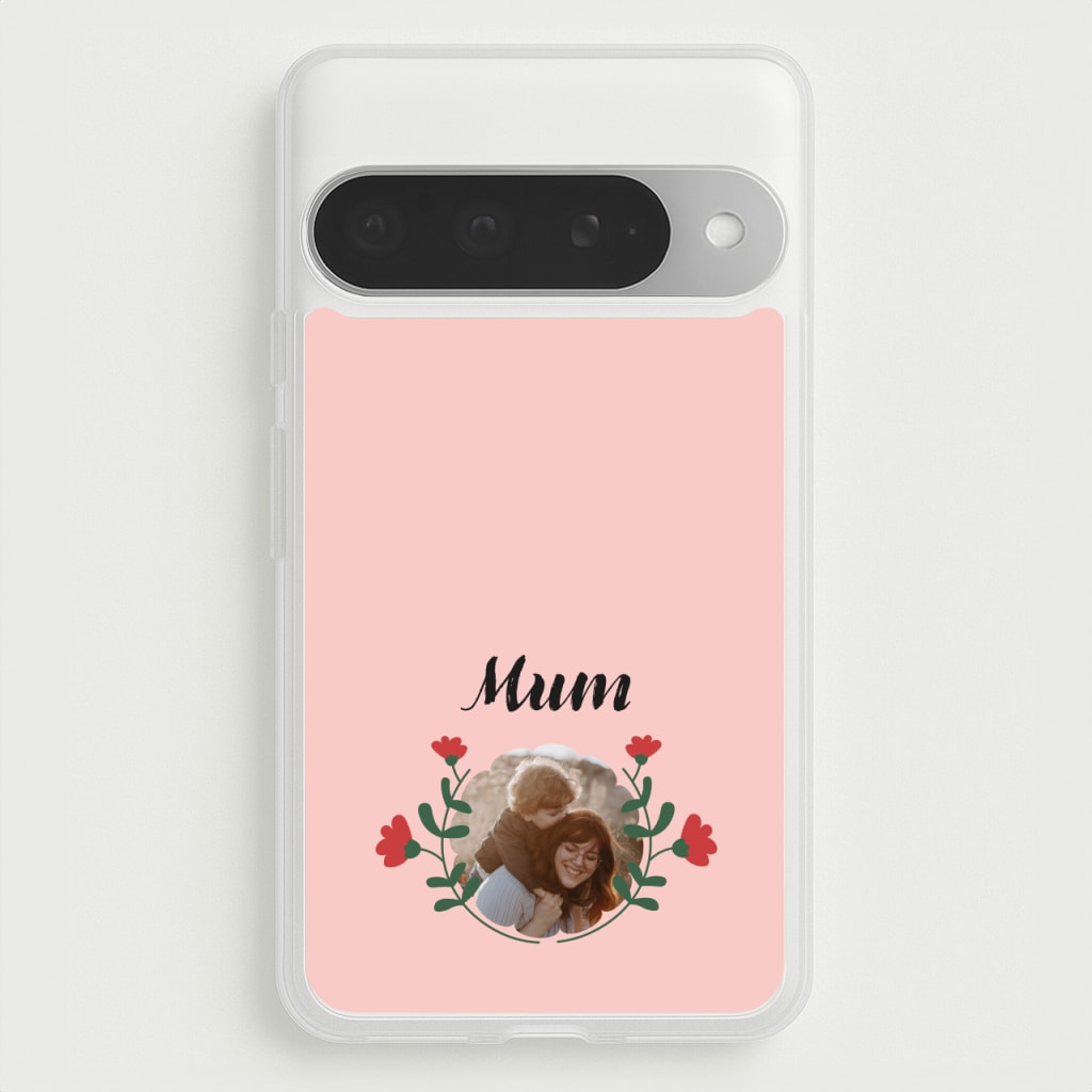 Mum Red Flowers - Personalised Mother's Day Phone Case for Google Pixel 10 Pro XL