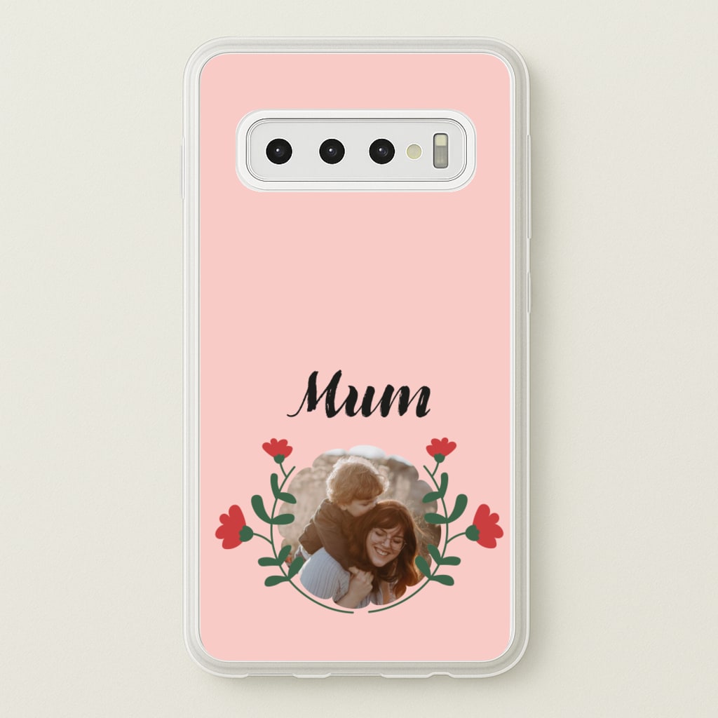 Mum Red Flowers - Personalised Mother's Day - Mother's Day Phone Case for Galaxy S10