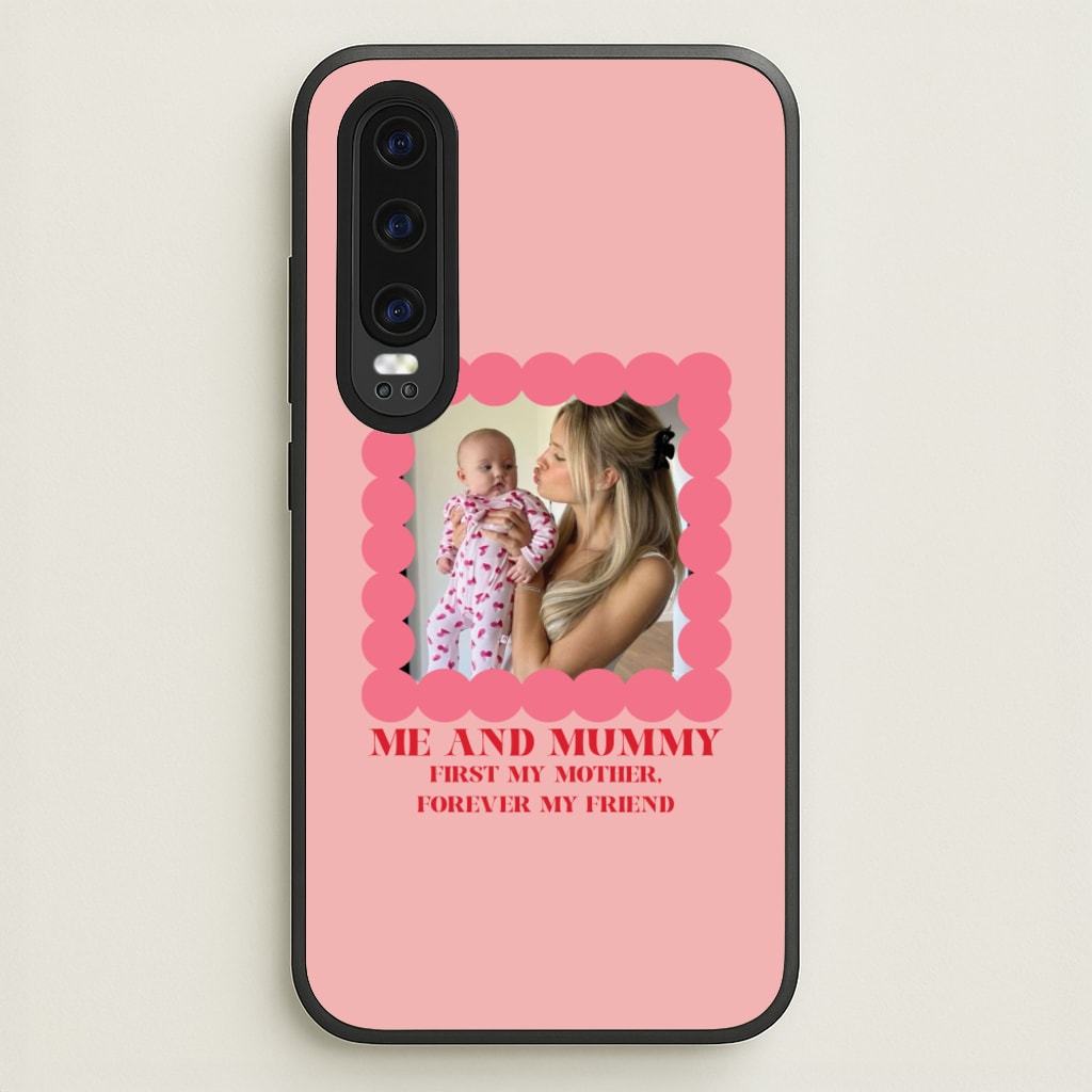 Me And Mummy - Personalised Mother's Day - Mother's Day Phone Case for Huawei P30