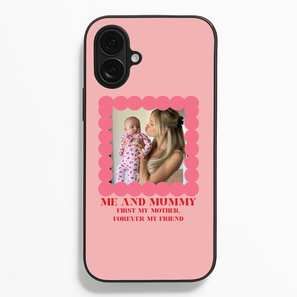 Me And Mummy - Personalised Mother's Day - Mother's Day Phone Case for iPhone 16 Plus