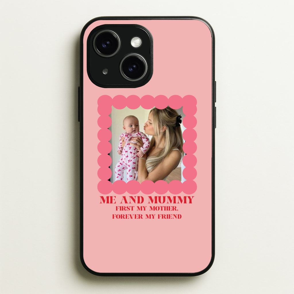 Me And Mummy - Personalised Mother's Day - Mother's Day Phone Case for iPhone 15