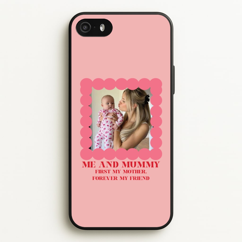 Me And Mummy - Personalised Mother's Day - Mother's Day Phone Case for iPhone 5 / 5s / SE 2016