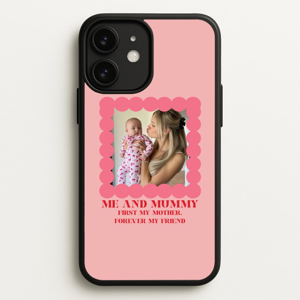 Me And Mummy - Personalised Mother's Day - Mother's Day Phone Case for iPhone 11