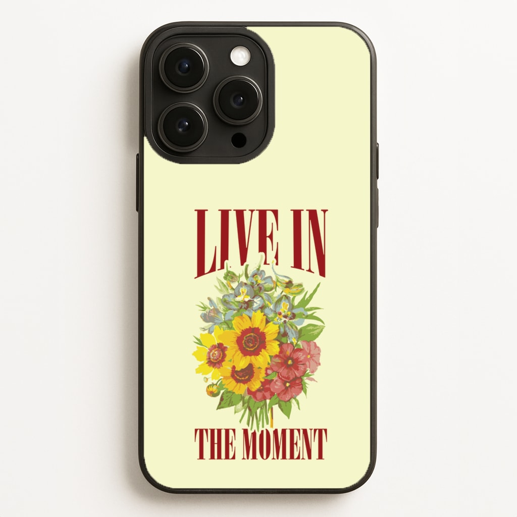 Live In The Moment - Mother's Day Phone Case for iPhone 16 Pro Max