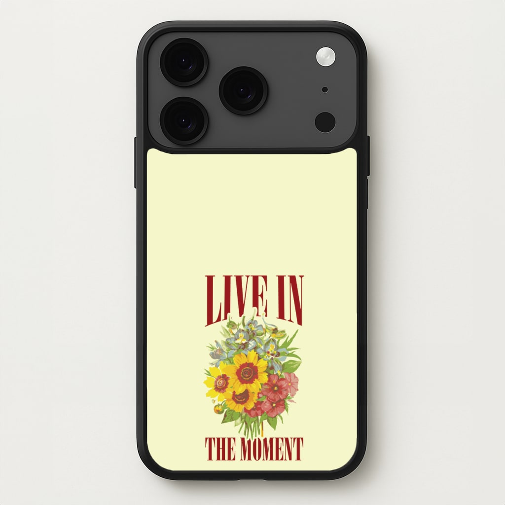 Live In The Moment Phone Case for iPhone 17 Pro Max