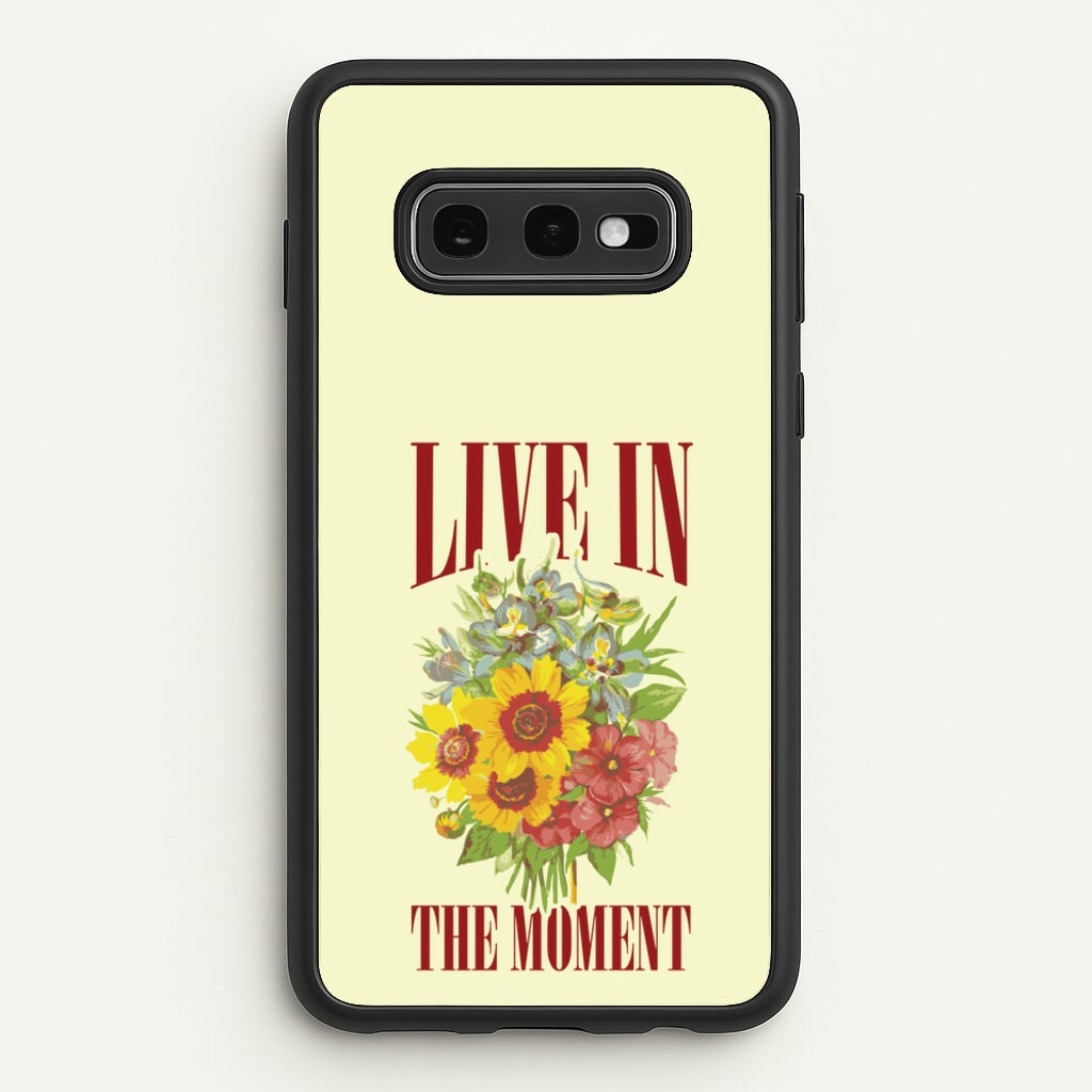 Live In The Moment - Mother's Day Phone Case for Galaxy S10e