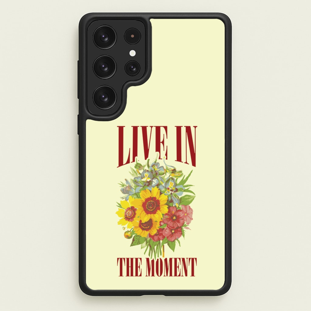 Live In The Moment - Mother's Day Phone Case for Galaxy S22 Ultra
