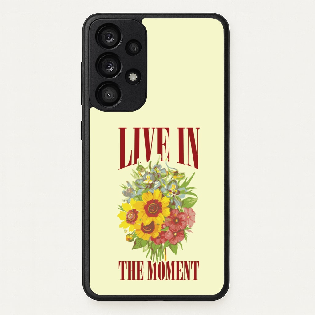Live In The Moment - Mother's Day Phone Case for Galaxy A53