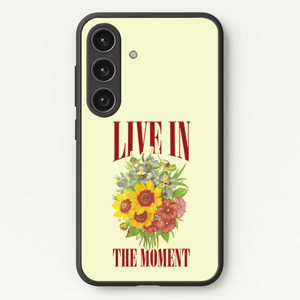 Live In The Moment - Mother's Day Phone Case for Galaxy S24