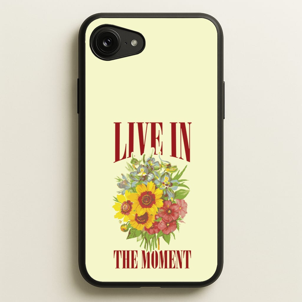 Live In The Moment - Mother's Day Phone Case for iPhone 16e