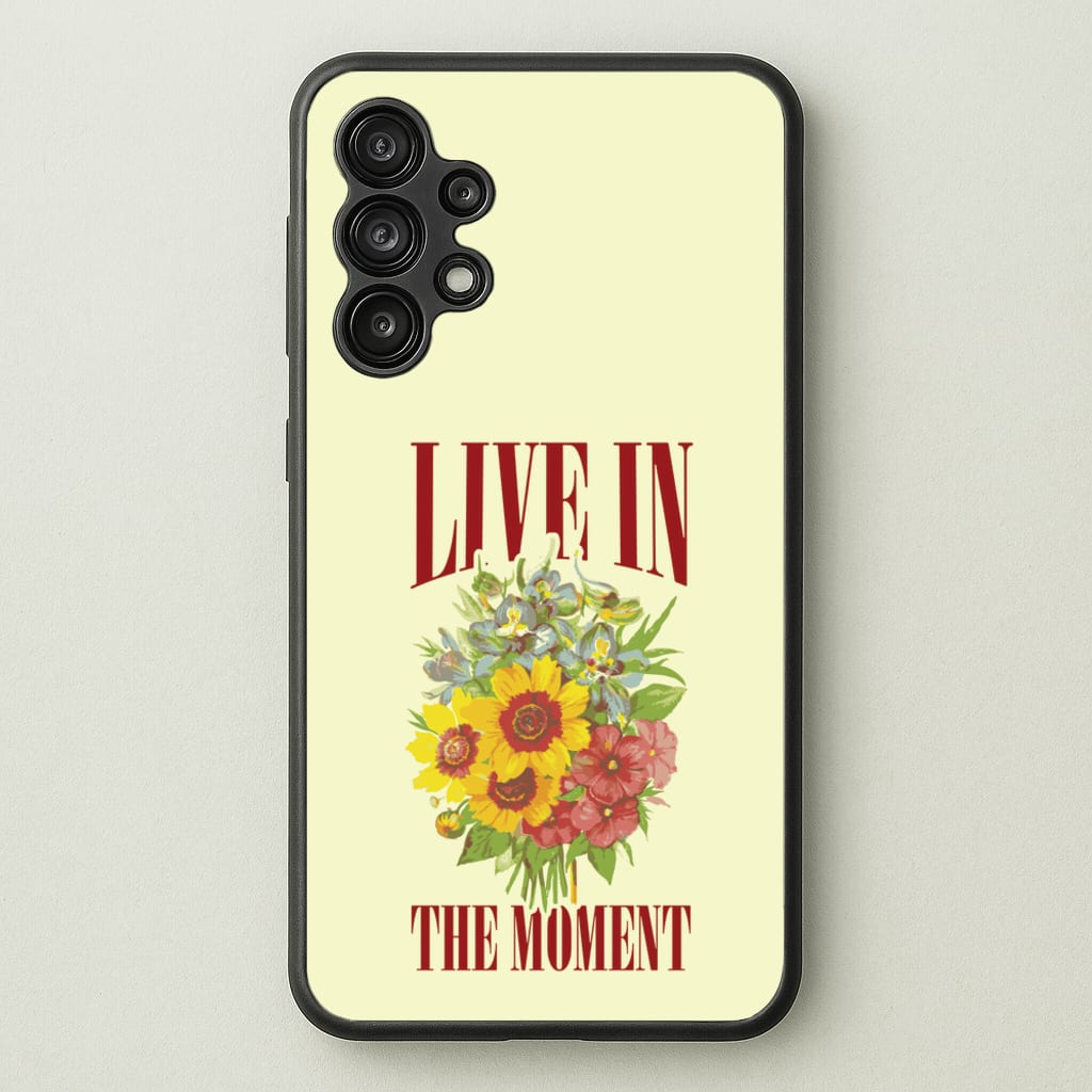 Live In The Moment - Mother's Day Phone Case for Galaxy A13