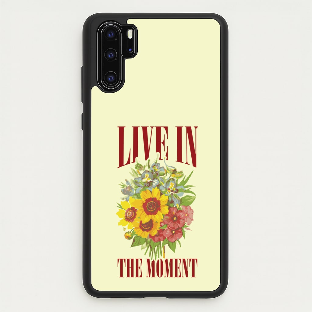 Live In The Moment - Mother's Day Phone Case for Huawei P30 Pro
