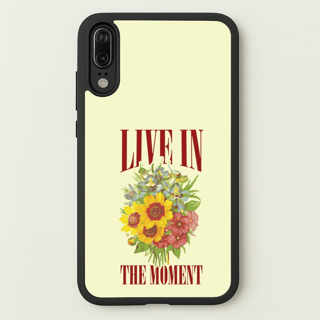 Live In The Moment - Mother's Day Phone Case for Huawei P20