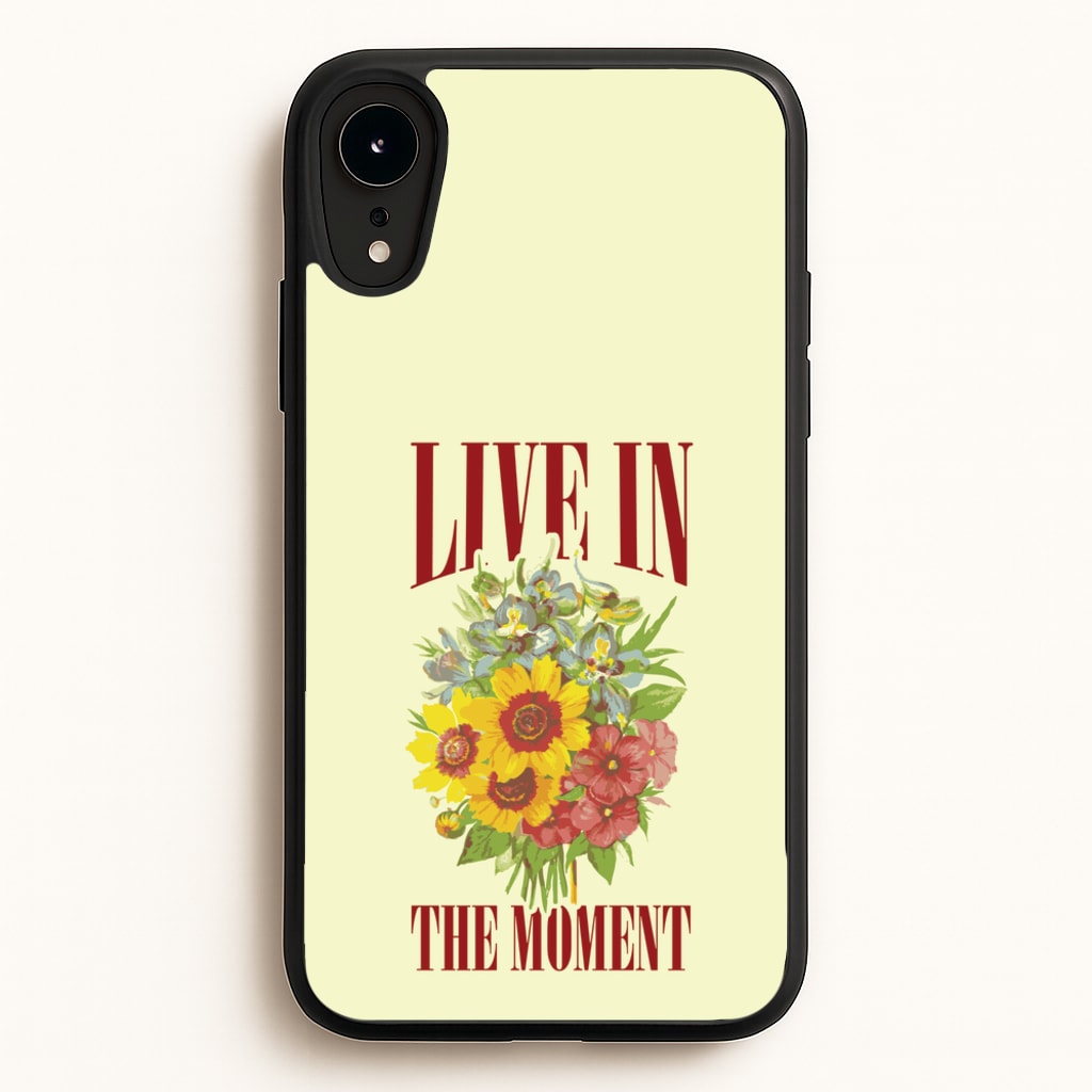 Live In The Moment - Mother's Day Phone Case for iPhone XR