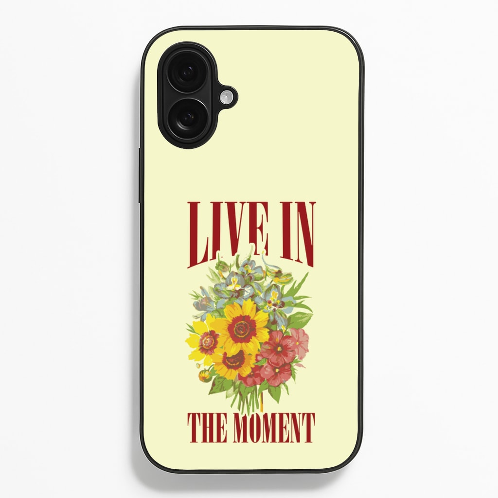 Live In The Moment - Mother's Day Phone Case for iPhone 16 Plus
