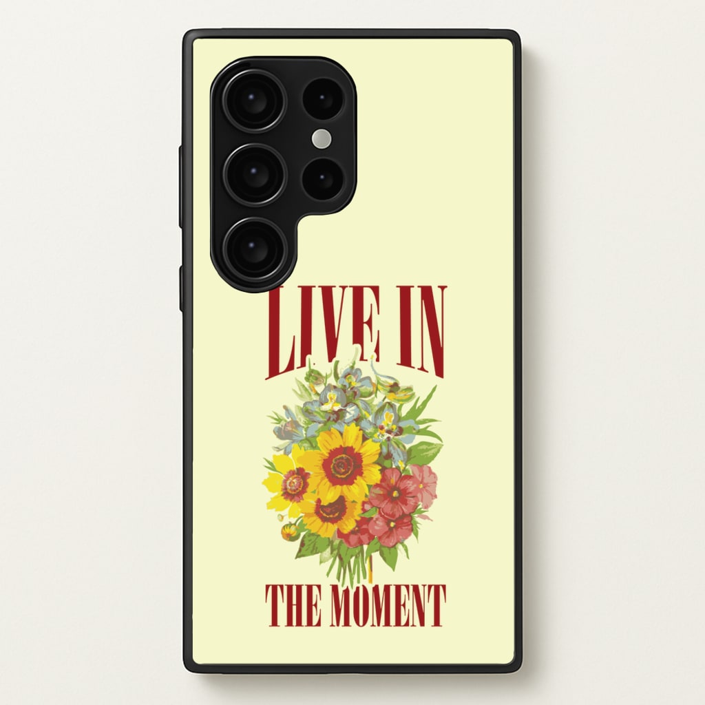 Live In The Moment - Mother's Day Phone Case for Galaxy S24 Ultra