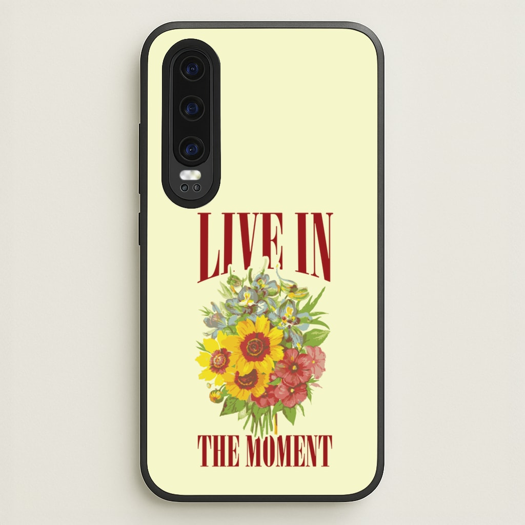 Live In The Moment - Mother's Day Phone Case for Huawei P30