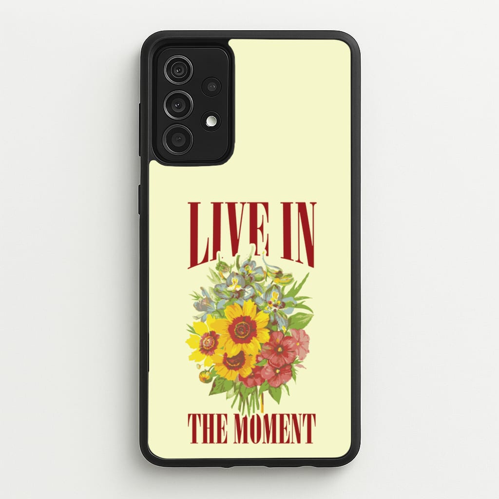Live In The Moment - Mother's Day Phone Case for Galaxy A52 / A52s