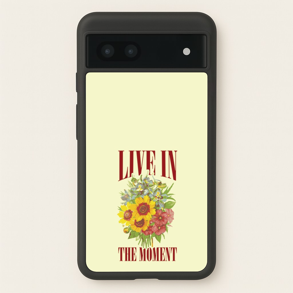 Live In The Moment - Mother's Day Phone Case for Google Pixel 6a