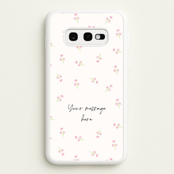 Floral Personalised Message - Mother's Day Phone Case for Galaxy S10e