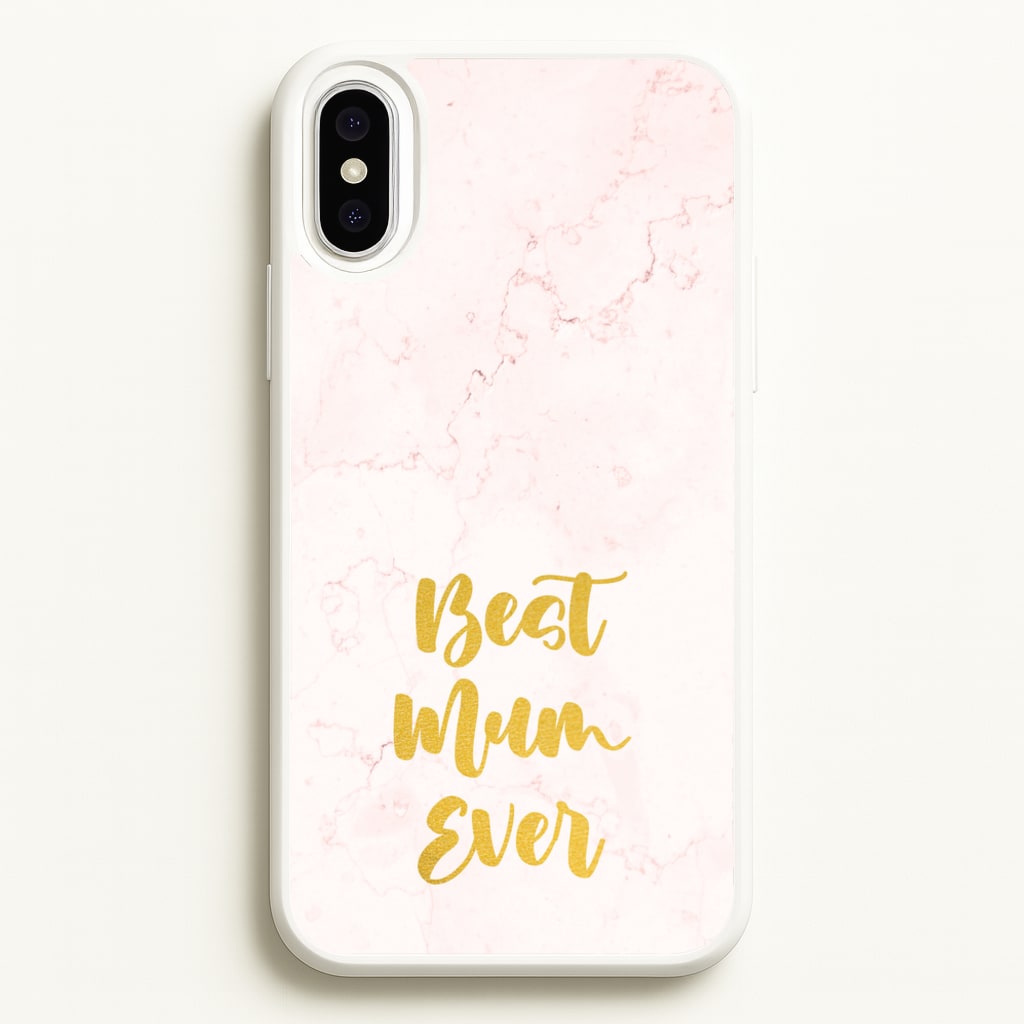 Golden Best Mum Ever - Mother's Day Phone Case for iPhone XS Max