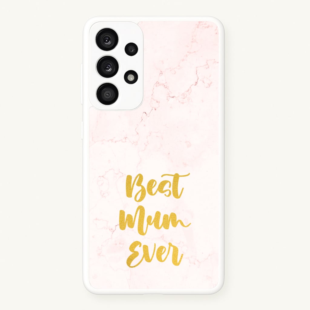 Golden Best Mum Ever - Mother's Day Phone Case for Galaxy A33