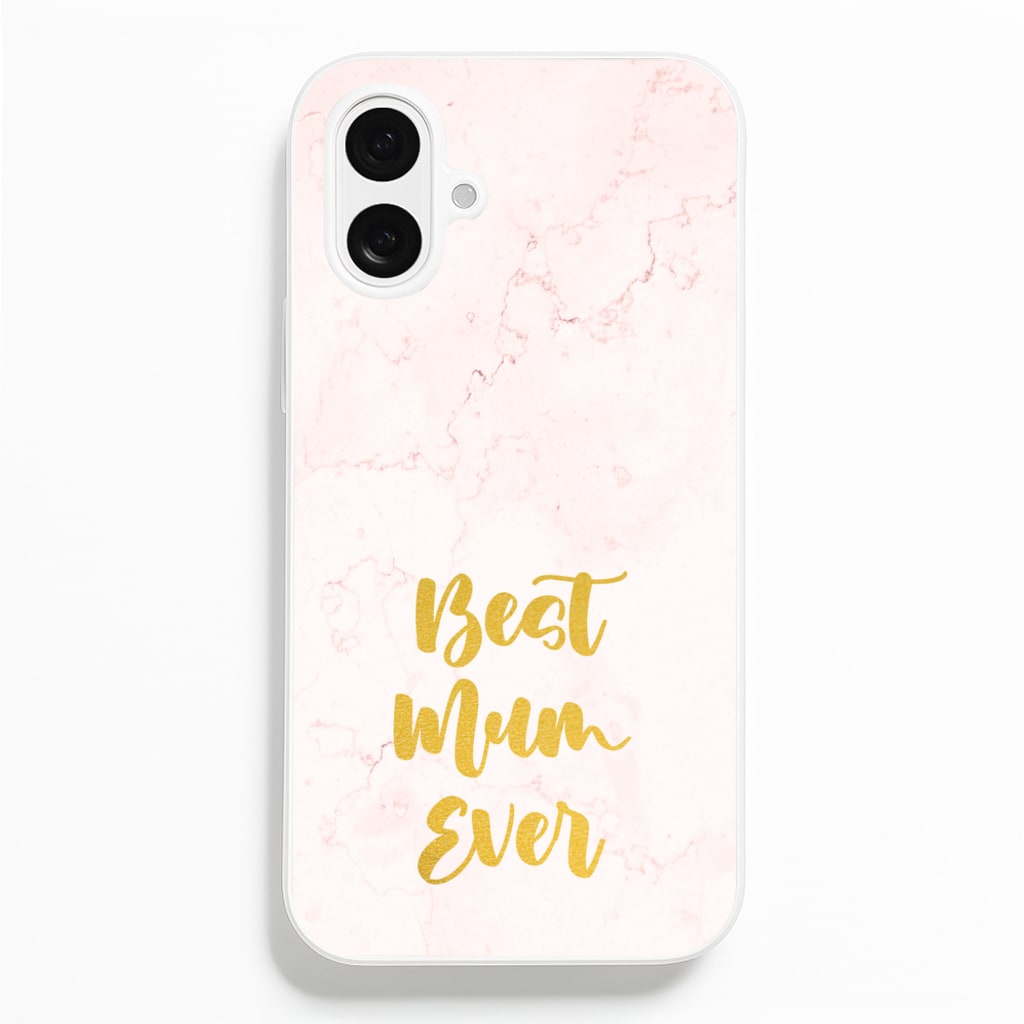 Golden Best Mum Ever - Mother's Day Phone Case for iPhone 16 Plus
