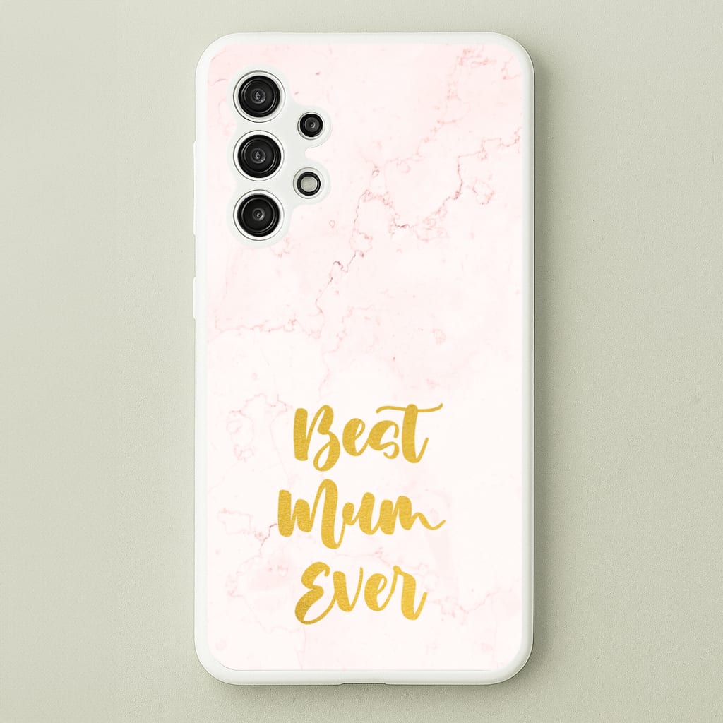 Golden Best Mum Ever - Mother's Day Phone Case for Galaxy A13