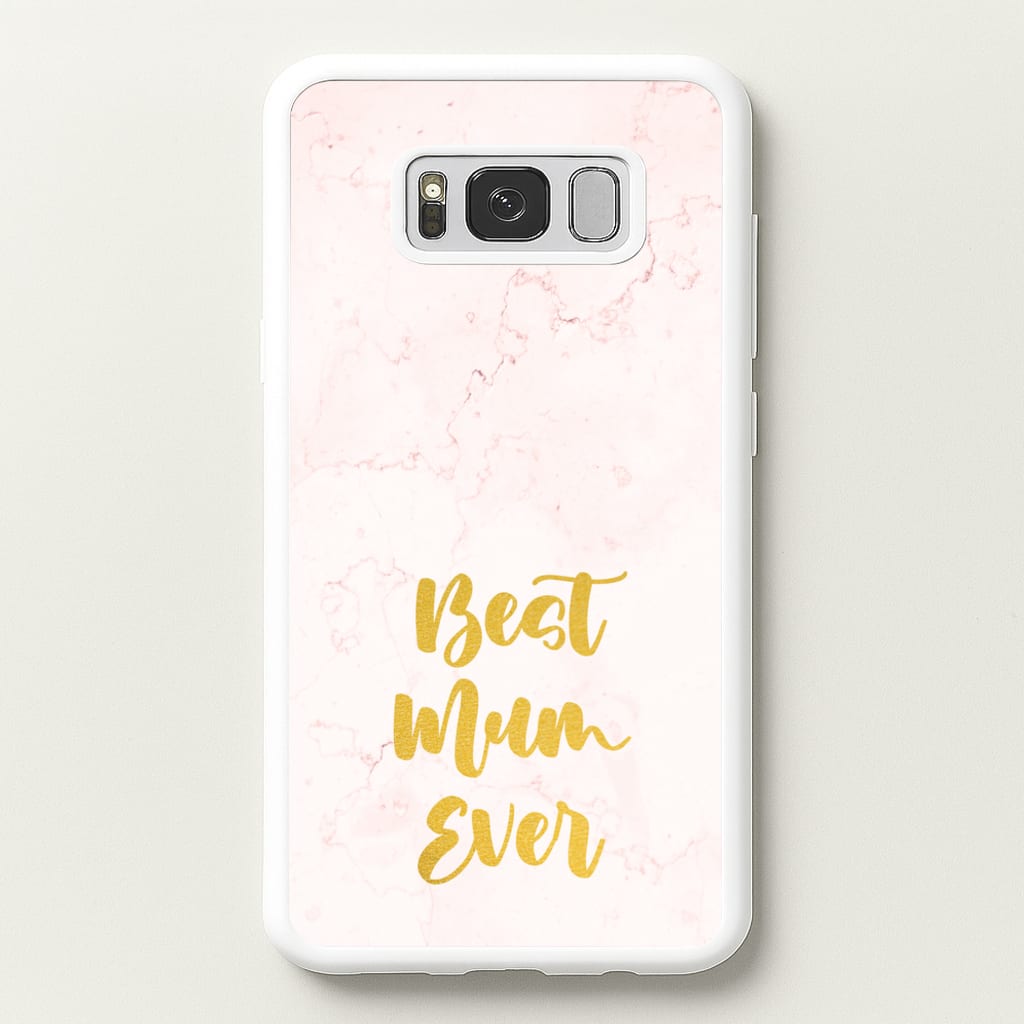 Golden Best Mum Ever - Mother's Day Phone Case for Galaxy S8