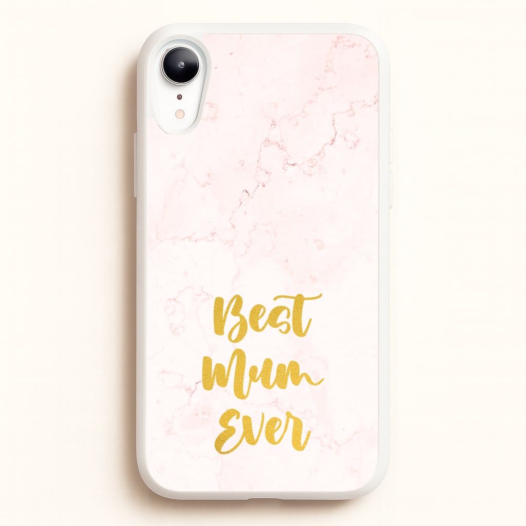 Golden Best Mum Ever - Mother's Day Phone Case for iPhone XR