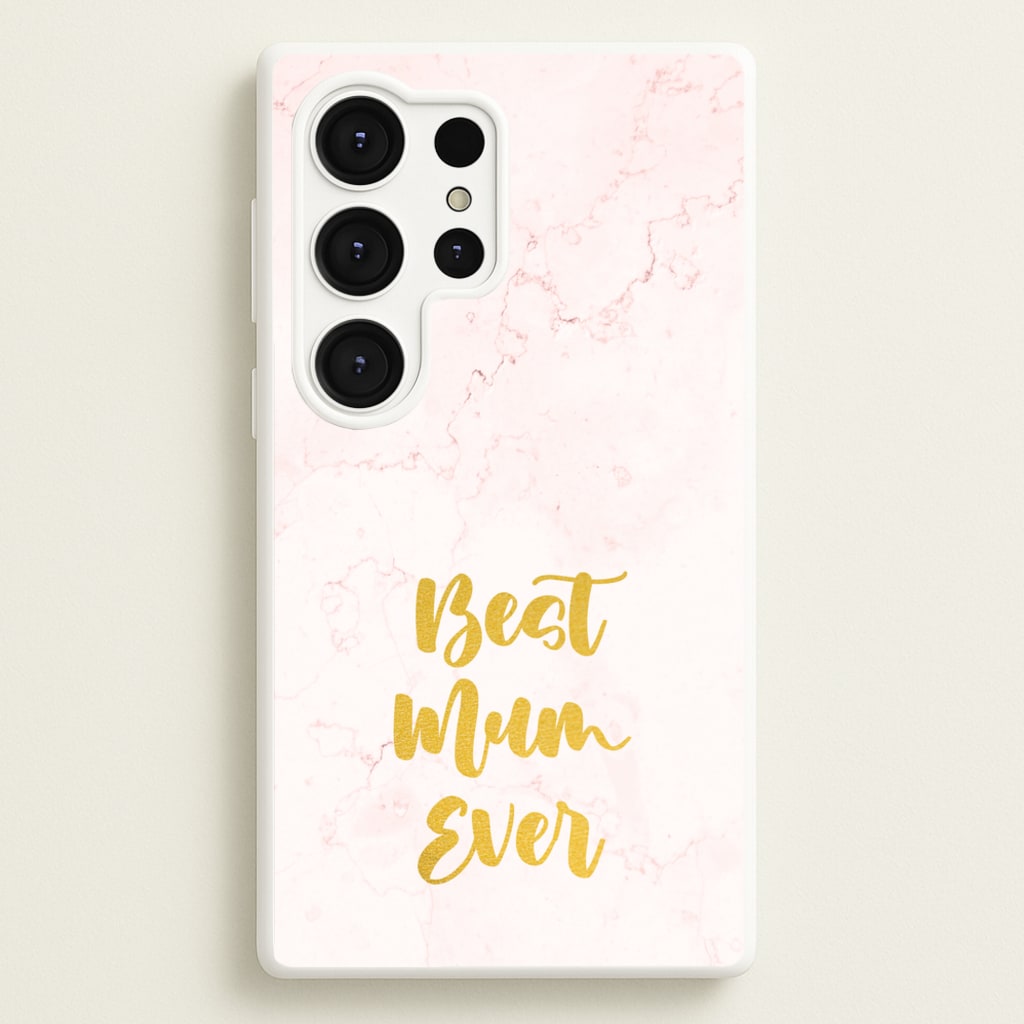 Golden Best Mum Ever - Mother's Day Phone Case for Galaxy S25 Ultra