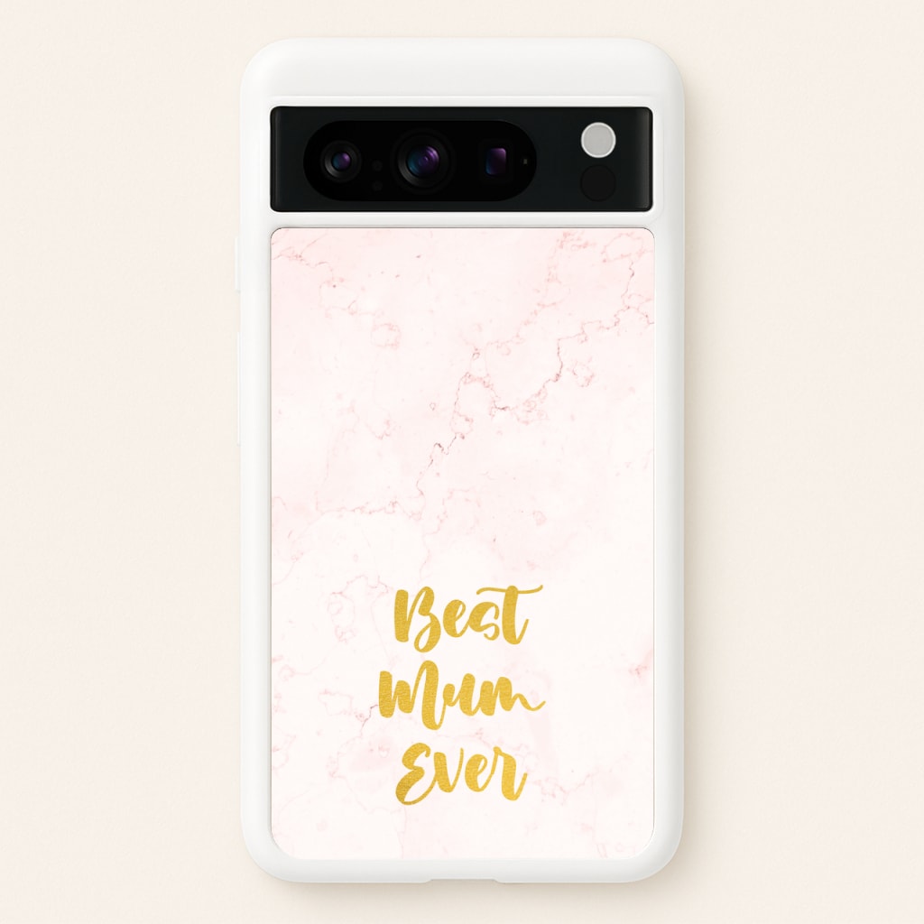Golden Best Mum Ever - Mother's Day Phone Case for Google Pixel 8 Pro