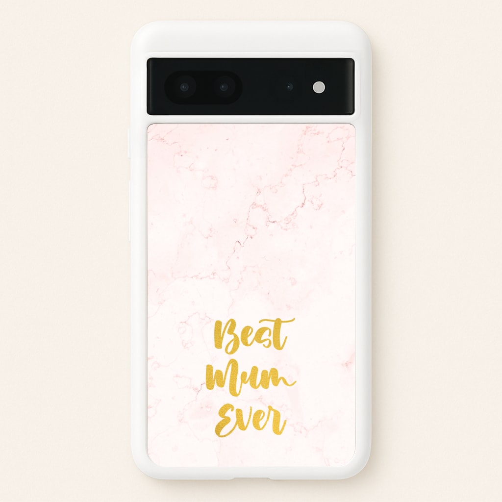 Golden Best Mum Ever - Mother's Day Phone Case for Google Pixel 7