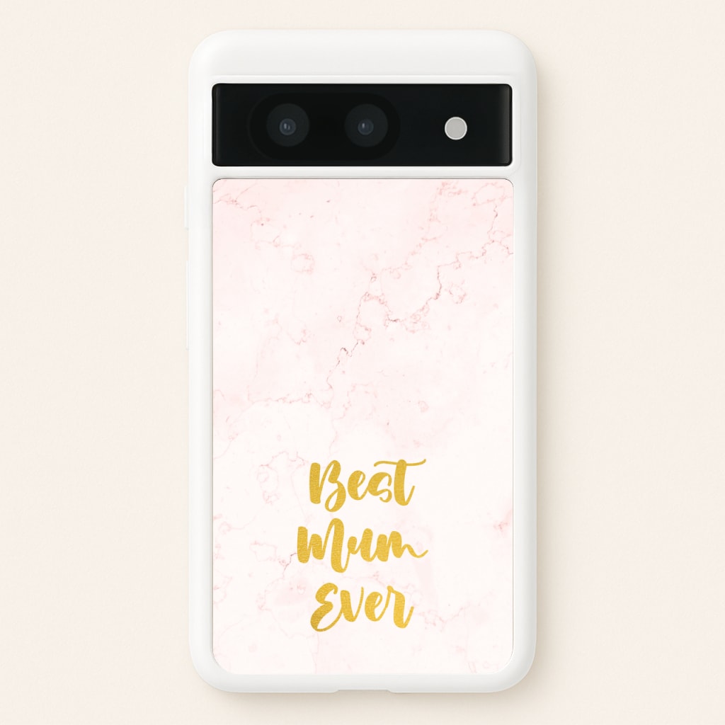 Golden Best Mum Ever - Mother's Day Phone Case for Google Pixel 8a