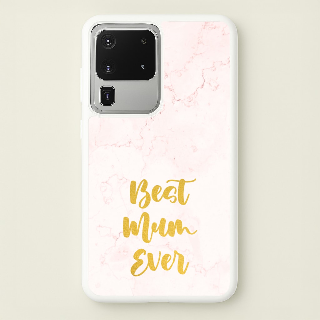 Golden Best Mum Ever - Mother's Day Phone Case for Galaxy S20 Ultra