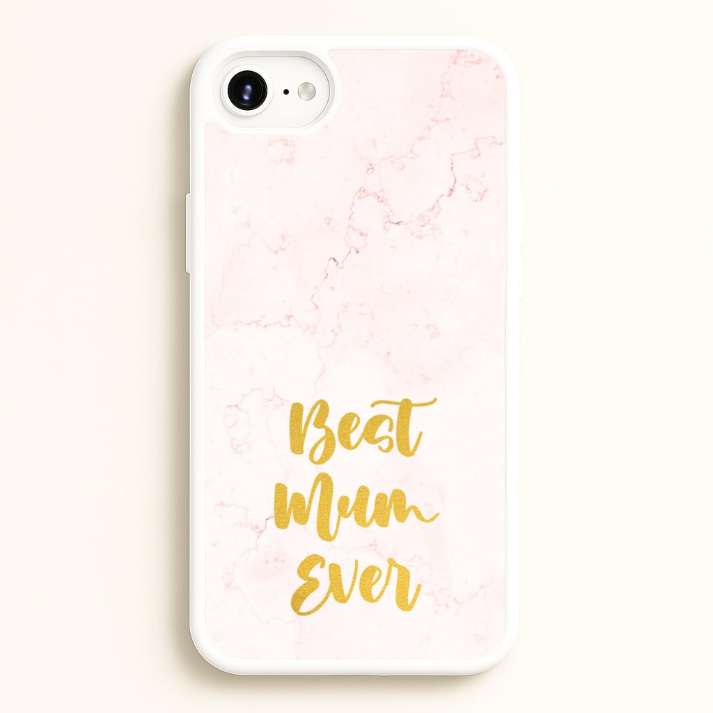 Golden Best Mum Ever - Mother's Day Phone Case for iPhone 6 / 7 / 8 / SE