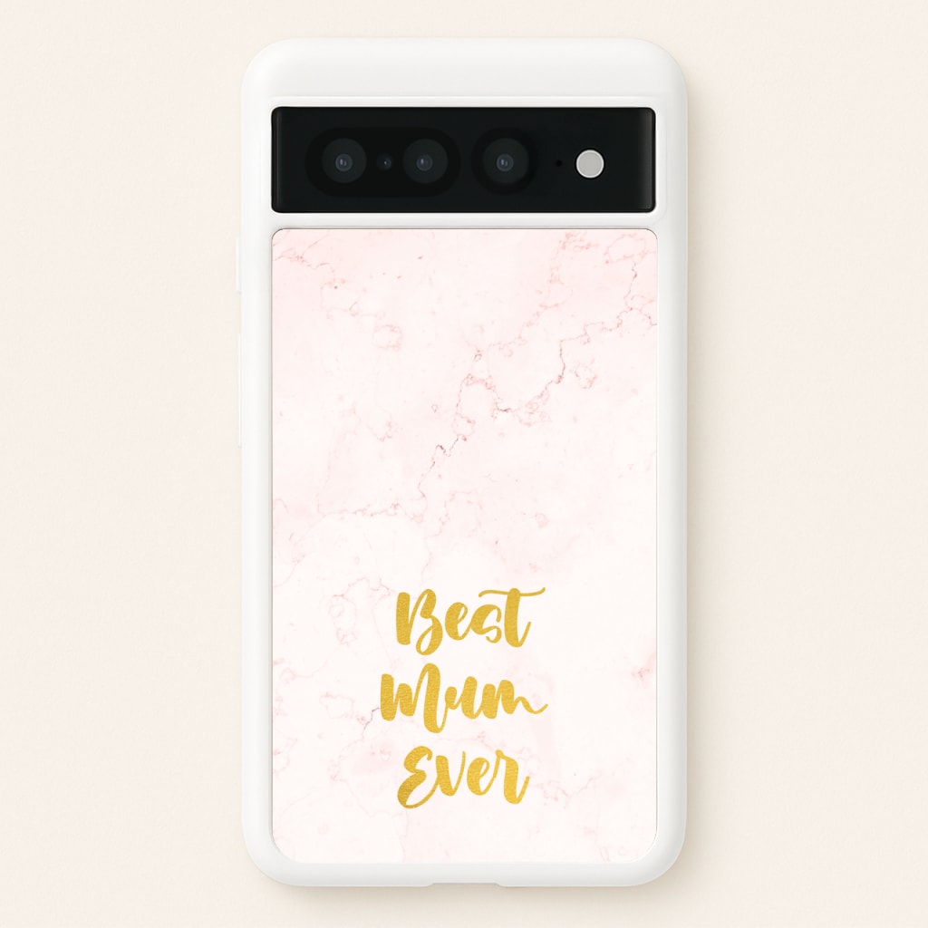 Golden Best Mum Ever - Mother's Day Phone Case for Google Pixel 7 Pro