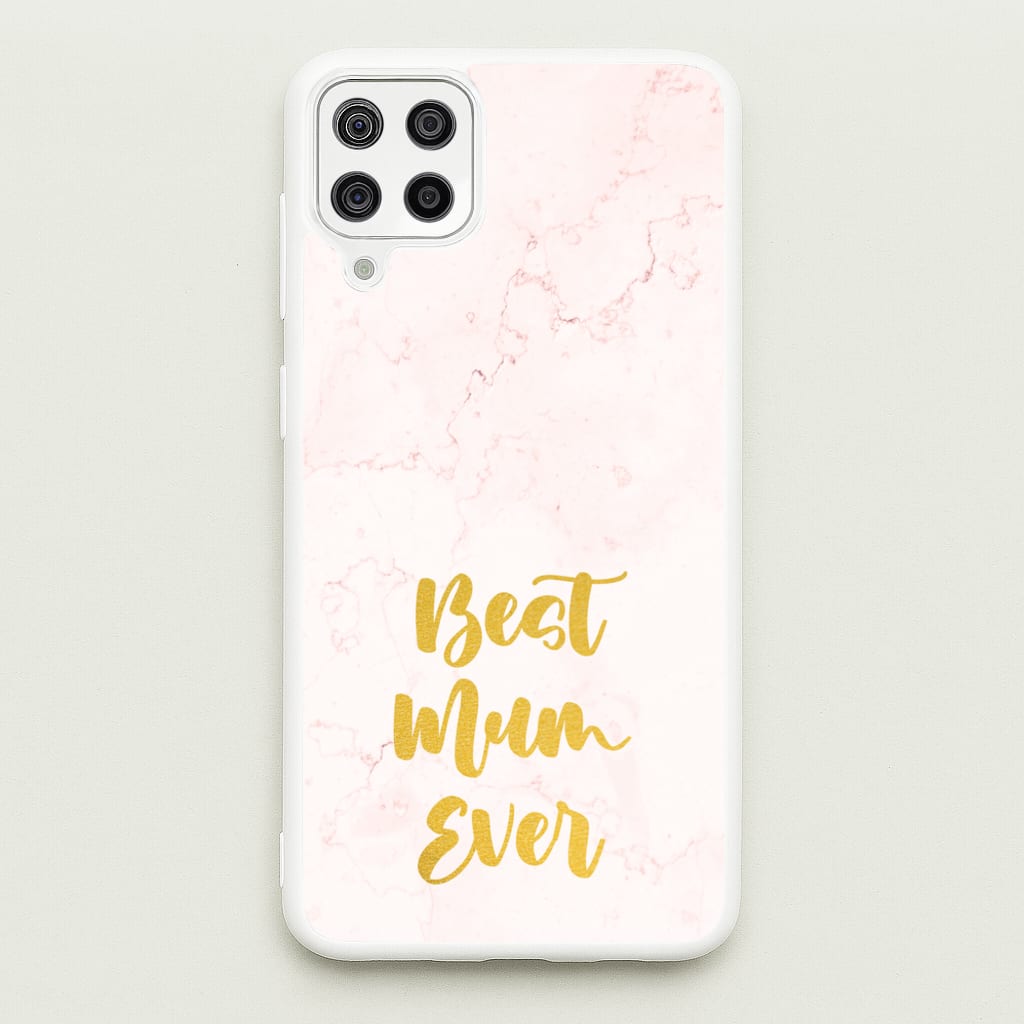 Golden Best Mum Ever - Mother's Day Phone Case for Galaxy A12