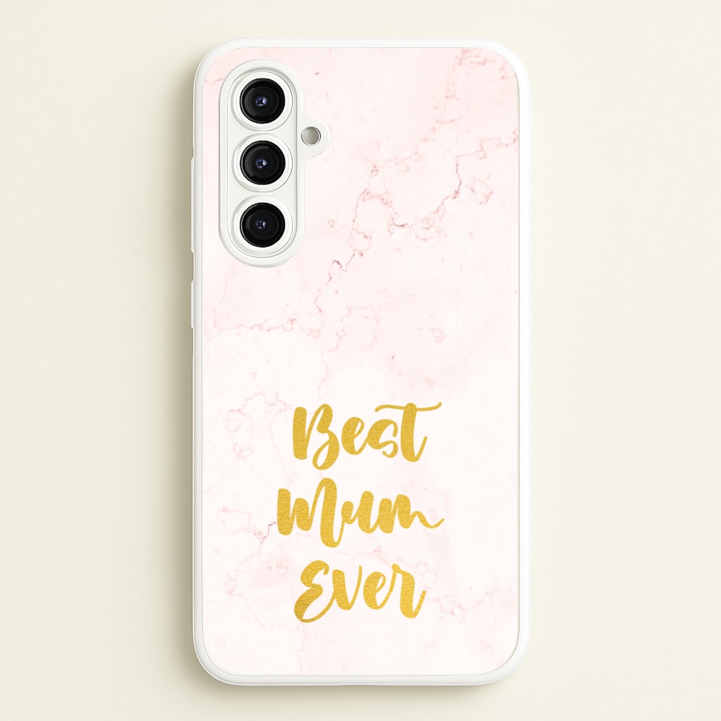 Golden Best Mum Ever - Mother's Day Phone Case for Galaxy A16