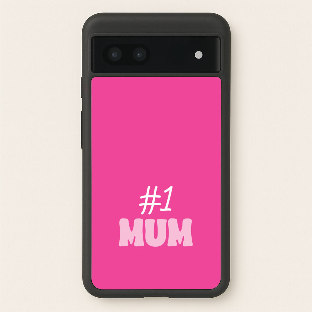 Number One Mum - Mother's Day Phone Case for Google Pixel 7a