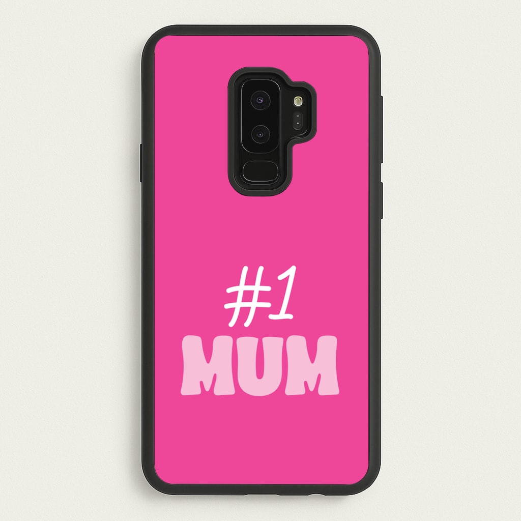 Number One Mum - Mother's Day Phone Case for Galaxy S9 Plus